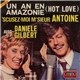 Antoine Avec Daniele Gilbert - Un An En Amazonie (Hot Love) / 'Scusez-Moi M'sieur Antoine