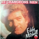 Eddy Mitchell - Ne Changeons Rien