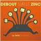 Debout Sur Le Zinc - La Fuite En Avant