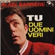 Alain Barrière - Tu / Due Uomini Veri