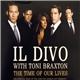 Il Divo With Toni Braxton - The Time Of Our Lives