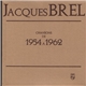 Jacques Brel - Chansons De 1954 A 1962