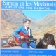 Simon Et Les Modanais - Il Etait Une Fois En Savoie...