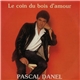 Pascal Danel - Le Coin Du Bois D`Amour