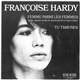 Françoise Hardy - Femme Parmi Les Femmes / Tu T'Amuses