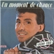 Valdo Cilli - Un Moment De Chance